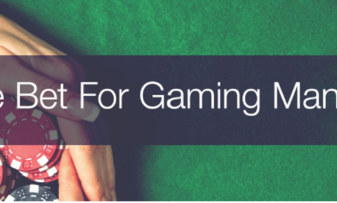 A Sure Bet For Gaming Managers