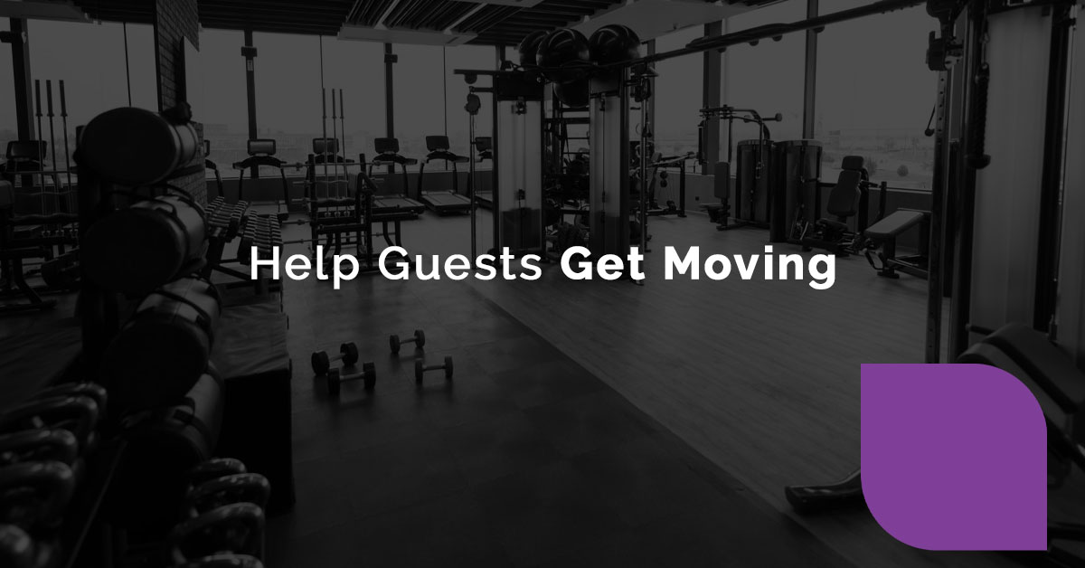 help guests get moving 