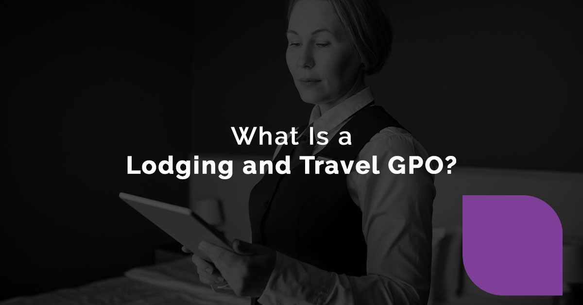 What Is a Lodging and Travel GPO?