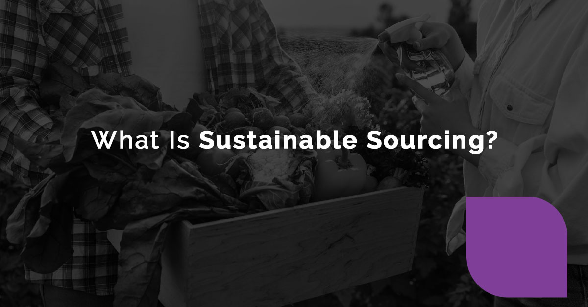 What Is Sustainable Sourcing?