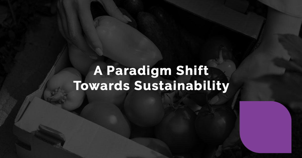 A Paradigm Shift Towards Sustainability